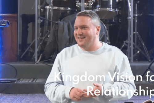 Kingdom Vision for Relationships